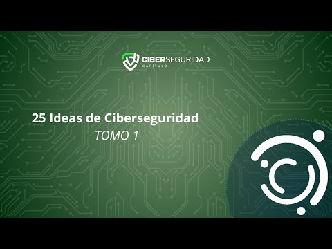 25 Ideas de Ciberseguridad – Tomo I | Evento CAMTIC